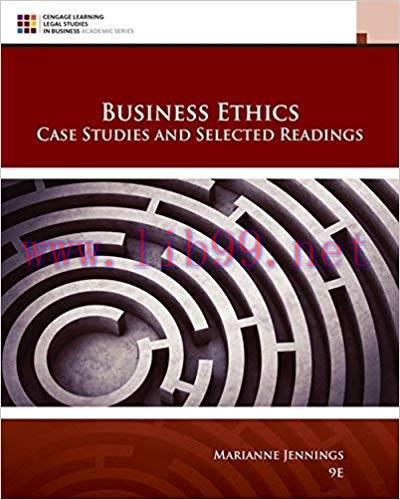 Business Ethics: Case Studies and Selected Readings 9th Edition by Marianne M. Jennings 课本