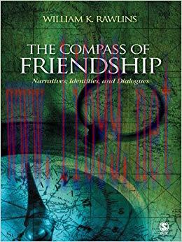 The Compass of Friendship: Narratives, Identities, and Dialogues (NULL) 1st Edition,
