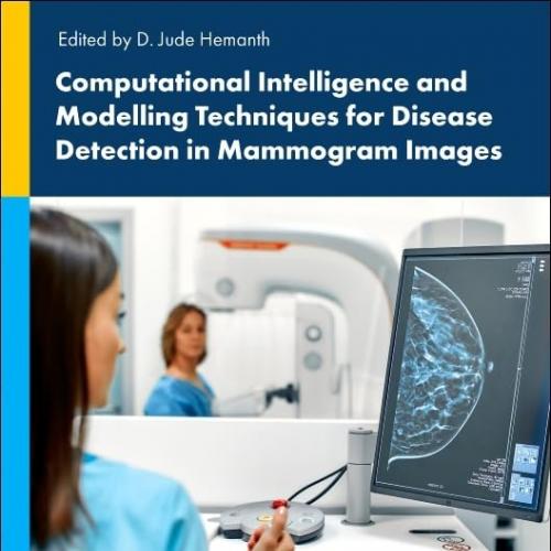 Computational Intelligence and Modelling Techniques for Disease Detection in Mammogram Images 1...
