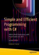 [PDF]Simple and Efficient Programming with C#: Skills to Build Applications with Visual Studio ...