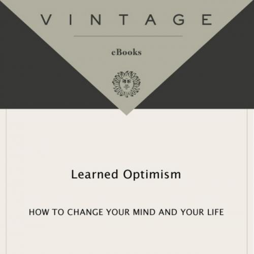 Learned Optimism How to Change Your Mind and Your Life - Martin E. Seligman