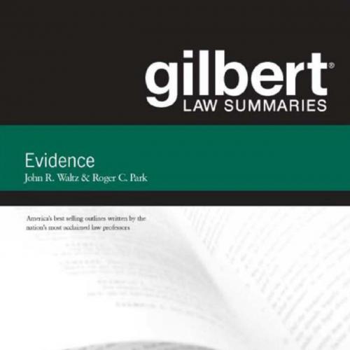 Gilbert Law Summaries on Evidence, 18th - Jon Waltz,John Kaplan,Roger Park
