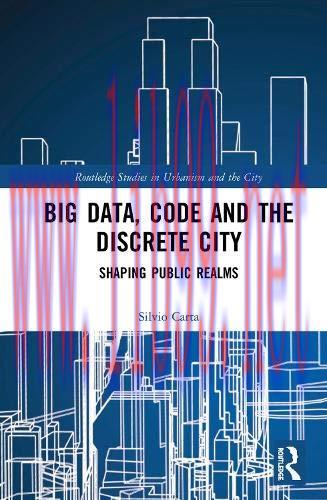 [FOX-Ebook]Big Data, Code and the Discrete City: Shaping Public Realms