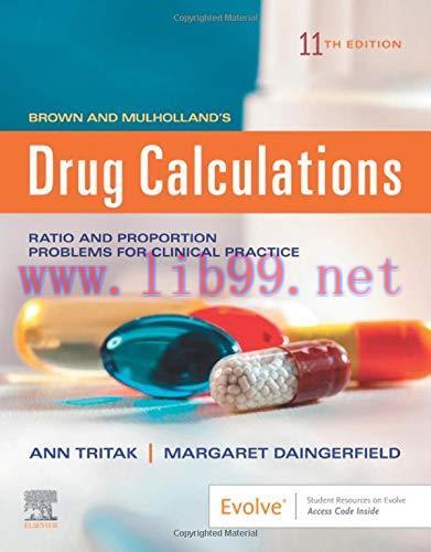 [AME]Brown and Mulholland&rsquo;s Drug Calculations: Process and Problems for Clinical Practice, 11th...