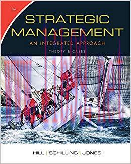 Test Bank for Strategic Management: Theory & Cases: An Integrated Approach 12th Edition by Char...