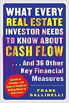 What Every Real Estate Investor Needs to Know About Cash Flow&hellip;And 36 Other Key FInancial Measur...