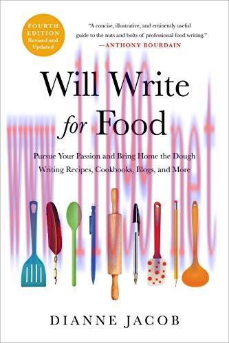 [FOX-Ebook]Will Write for Food: Pursue Your Passion and Bring Home the Dough Writing Recipes, C...