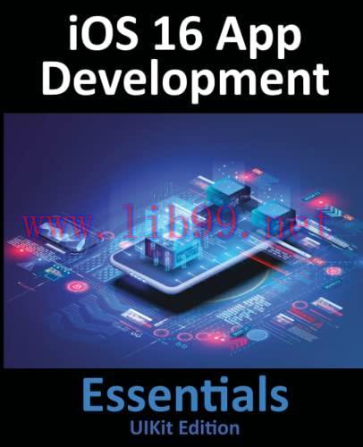 [FOX-Ebook]iOS 16 App Development Essentials - UIKit Edition: Learn to Develop iOS 16 Apps with...