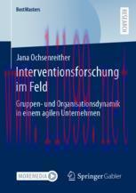 [PDF]Interventionsforschung im Feld: Gruppen- und Organisationsdynamik in einem agilen Unterneh...