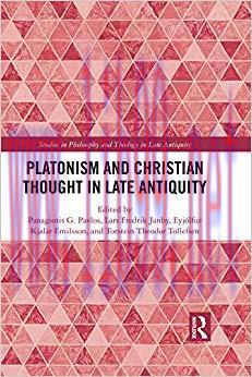 Platonism and Christian Thought in Late Antiquity (Studies in Philosophy and Theology in Late A...