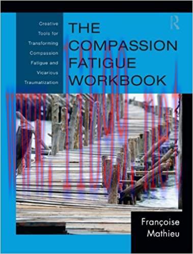 (PDF)The Compassion Fatigue Workbook: Creative Tools for Transforming Compassion Fatigue and Vi...