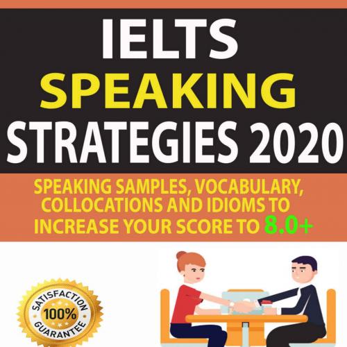 IELTS SPEAKING STRATEGIES 2020_ Speaking Samples, Vocabulary, Coms To Increase Your Score To 8....