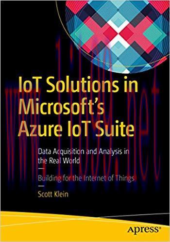 IoT Solutions in Microsoft&rsquo;s Azure IoT Suite: Data Acquisition and Analysis in the Real World 1...