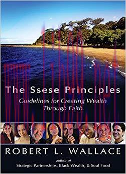 The Ssese Principles: Guidelines For Creating Wealth Through Faith