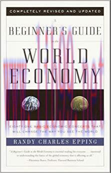 (PDF)A Beginner&rsquo;s Guide to the World Economy: Eighty-one Basic Economic Concepts That Will Chan...