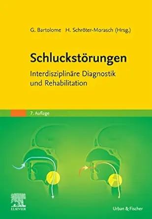 [AME]Schluckstörungen: Interdisziplinäre Diagnostik und Rehabilitation, 7th Edition (German Edi...