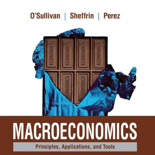 Macroeconomics Principles Applications and tools 9th Edition by Arthur O'Sullivan
