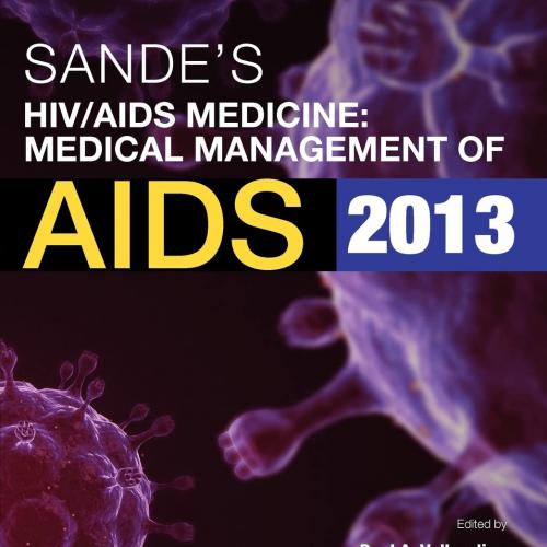Sande&rsquo;s HIV/AIDS Medicine Medical Management of AIDS 2013 2nd Edition