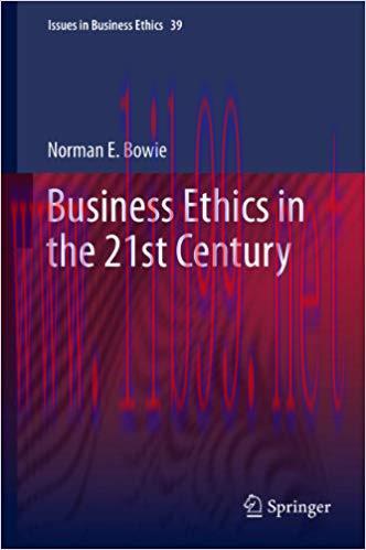 (PDF)Business Ethics in the 21st Century (Issues in Business Ethics Book 39) 2013 Edition