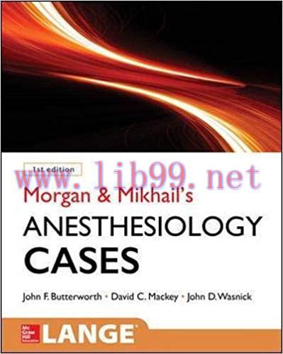 [AME]Morgan and Mikhail&rsquo;s Clinical Anesthesiology Cases (Epub)