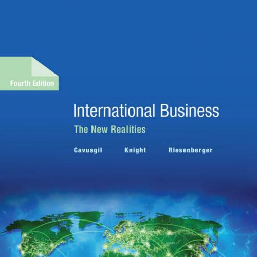 International Business The New Realities, 4th Edition - S. Tamer Cavusgil and Gary Knight