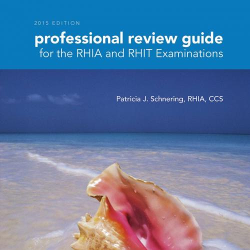 Professional Review Guide for the RHIA and RHIT Examinations, 2015 Edition