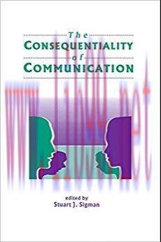 The Consequentiality of Communication (Routledge Communication Series) 1st Edition,