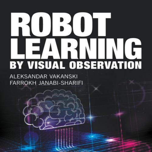 Robot Learning by Visual Observation