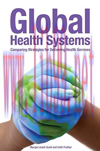 [AME]Global Health Systems: Comparing Strategies for Delivering Health Systems (EPUB)