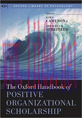 The Oxford Handbook of Positive Organizational Scholarship (Oxford Library of Psychology) Repri...