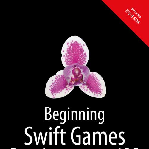 Beginning Swift Games Development for iOS