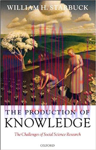 (PDF)The Production of Knowledge: The Challenge of Social Science Research 1st Edition