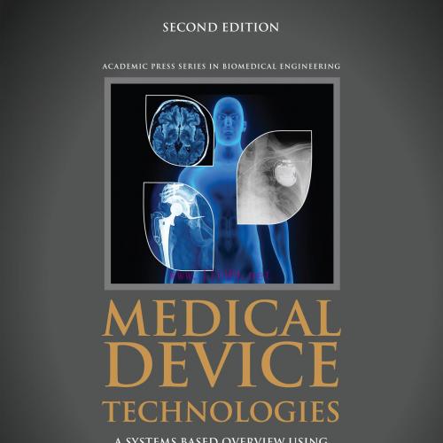 [AME]Medical Device Technologies: A Systems Based Overview Using Engineering Standards, 2nd Edi...
