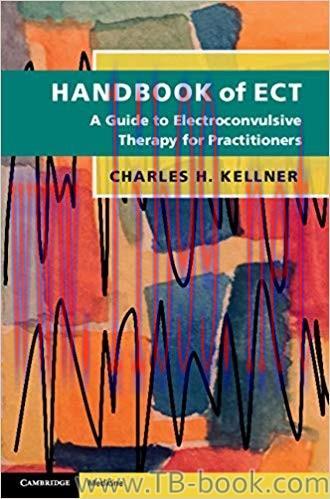 Handbook of ECT: A Guide to Electroconvulsive Therapy for Practitioners 1st Edition by Charles ...