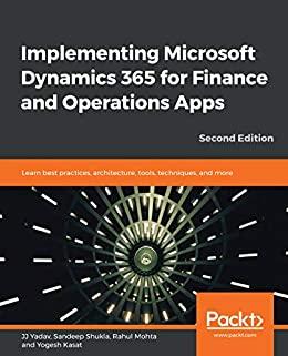 (PDF)Implementing Microsoft Dynamics 365 for Finance and Operations Apps Learn best practices, ...