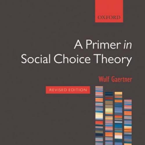 Primer in Social Choice Theory_ Revised Edition, A