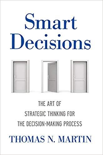 (PDF)Smart Decisions The Art of Strategic Thinking for the Decision Making Process 1st ed. 2016...