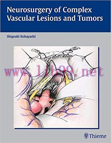 [PDF]Neurosurgery of Complex Vascular Lesions and Tumors, 1e [Thieme] [2004]
