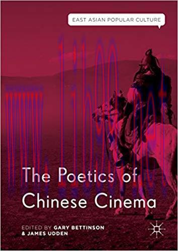 The Poetics of Chinese Cinema (East Asian Popular Culture) 1st ed. 2016 Edition,
