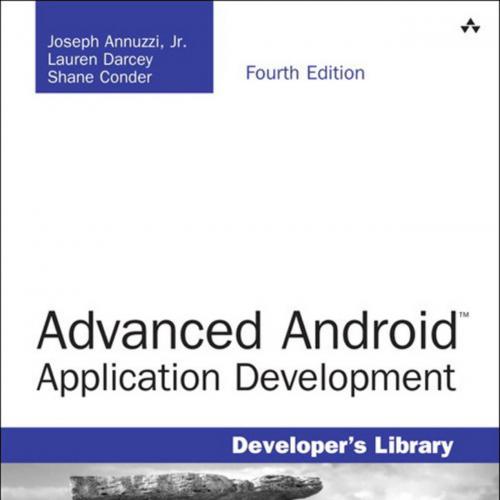 Advanced Android Application Development (Developer's Library) 4th - Joseph Annuzzi
