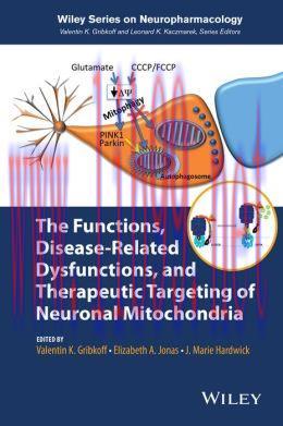 [AME]The Functions, Disease-Related Dysfunctions, and Therapeutic Targeting of Neuronal Mitocho...