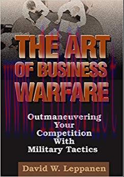 (PDF)The Art of Business Warfare: Outmaneuvering Your Competition with Military Tactics