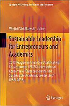 (PDF)Sustainable Leadership for Entrepreneurs and Academics: 2018 Prague Institute for Qualific...