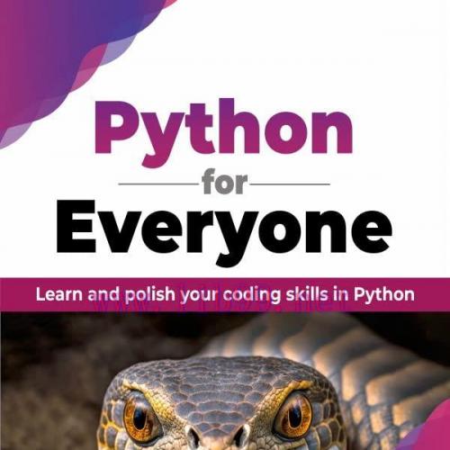 [FOX-Ebook]Python for Everyone: Learn and polish your coding skills in Python
