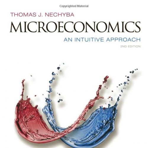 (Solution Manual)Microeconomics An Intuitive Approach, 2nd Edition.zip