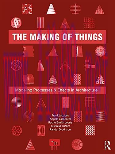 [FOX-Ebook]The Making of Things: Modeling Processes and Effects in Architecture