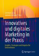 [PDF]Innovatives und digitales Marketing in der Praxis: Insights, Strategien und Impulse f&uuml;r Un...
