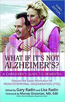(PDF)What If It&rsquo;s Not Alzheimer&rsquo;s?: A Caregiver&rsquo;s Guide To Dementia 3rd Edition