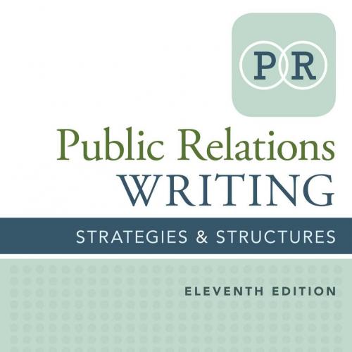 Public Relations Writing Strategies & Structures 11th Edition by Doug Newsom - Doug Newsom & Ji...