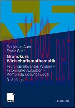 (PDF)Grundkurs Wirtschaftsmathematik: Prüfungsrelevantes Wissen – Praxisnahe Aufgaben – Komplet...